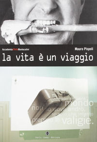 9788888482552 - La vita è un viaggio. Ediz. illustrata
