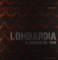9788888482972 - Lombardia. Il mosaico del vino
