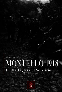 9788888542560 - Montello 1918. La battaglia del solstizio