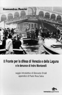 9788888548364 - Il fronte per la difesa di Venezia e della laguna e le denuncie di Indro Montanelli