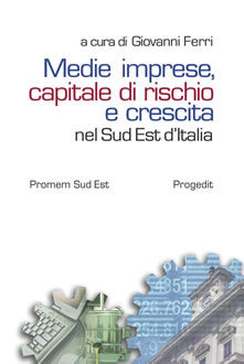 9788888550039 - Medie imprese, capitale di rischio e crescita nel sud est d'Italia