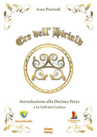 9788888571218 - Ere dell'Hiriald. Introduzione alla «Decima terra» e «Le valli del confine»