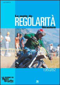 9788888593593 - Le moto da regolarità straniere (1950-1982). Ediz. illustrata