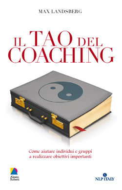 9788888612652 - Il tao del coaching. Come aiutare individui e gruppi a realizzare obiettivi importanti