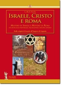 9788888646190 - Israele, Cristo e Roma. Mistero di Israele e mistero di Roma. Vol. 1: Dalle origini di Israele all'impero di Augusto
