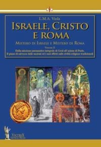 9788888646251 - Israele, Cristo e Roma. Mistero di Israele e mistero di Roma. Vol. 2: Dalla missione pneumatica integrale di Gesù all'az