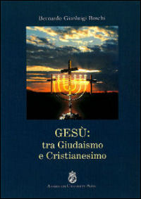 9788888660233 - Gesù. Tra giudaismo e cristianesimo