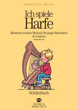 9788888662374 - Ich spiele Harfe. Illustrierte intuitive Methode für junge Harfenisten ab 4 Jahren. Ediz. illustrata. Con CD Audio