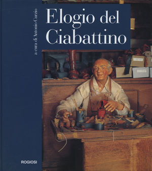 9788888688107 - Elogio del ciabattino. Storia di un'arte e di un'opera d'arte