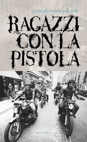 9788888688725 - Ragazzi con la pistola