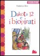 9788888716671 - Dakota 12 e i biopirati