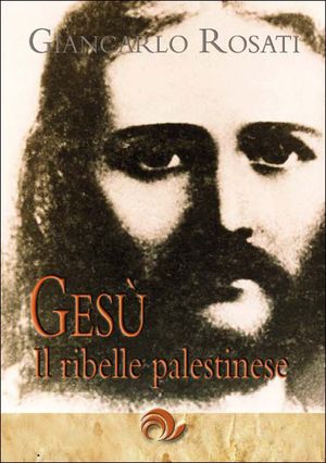 9788888718088 - Gesù il ribelle palestinese