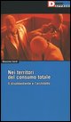9788888738376 - Nei territori del consumo totale