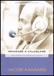 9788888756448 - Imparare a calcolare. Come orientarsi nel labirinto delle varianti