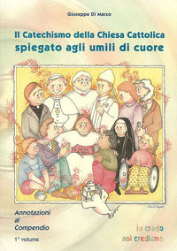 9788888758190 - Il Catechismo della Chiesa cattolica spiegato agli umili di cuore. Annotazioni al compendio. Vol. 2