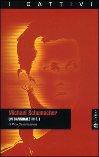 9788888764320 - Michael Schumacher. Un cannibale in F.1