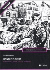 9788888764658 - Bonnie e Clyde. Fino alla fine della strada