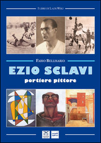 9788888771625 - Ezio Sclavi. Portiere pittore