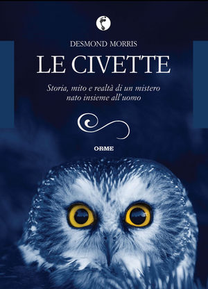 9788888774688 - Le civette. Storia, mito e realtà di un mistero nato insieme all'uomo