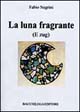 9788888775104 - La luna fragrante e Zug