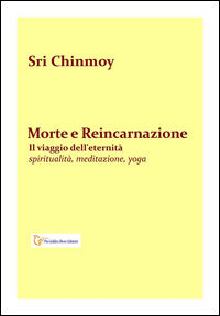 9788888783109 - Morte e reincarnazione. Il viaggio dell'eternità