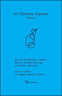 9788888783208 - Sri Chinmoy risponde. Raccolta di domande e risposte. Discorsi, dialoghi sullo yoga, spiritualità, aspirazione. Testo in