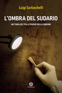 9788888805603 - L'ombra del sudario. Un thriller tra le pieghe della Sindone