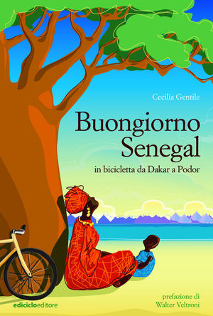 9788888829357 - Buongiorno Senegal. Da Dakar a Podor in bicicletta