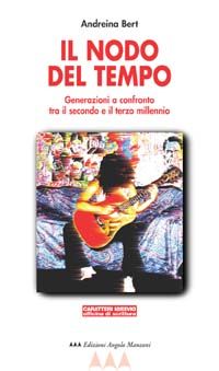 9788888838076 - Il nodo del tempo. Generazioni a confronto tra il secondo e il terzo millennio