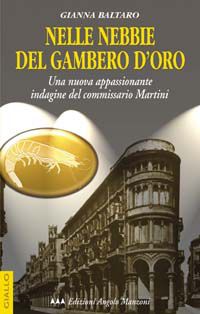 9788888838175 - Nelle nebbie del gambero d'oro. Una nuova appassionante indagine del commissario Martini