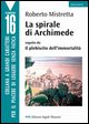 9788888838458 - La spirale di Archimede­Il plebiscito dell'immortalità