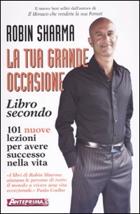 9788888857190 - La tua grande occasione. Libro secondo. 101 nuove lezioni per avere successo nella vita