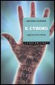 9788888865508 - Il cyborg. Saggio sull'uomo artificiale. Ediz. illustrata