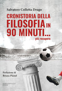 9788888891392 - Cronistoria della filosofia in 90 minuti... più recupero