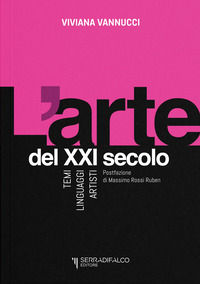 9788888891699 - L'arte del XXI secolo. Temi, linguaggi, artisti