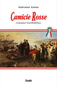 9788888916767 - Camicie rosse. L'epopea garibaldina