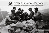 9788888925127 - Tottea, visioni d'epoca. Storie, persone, fatti, emozioni del più bel borgo dei Monti della Laga