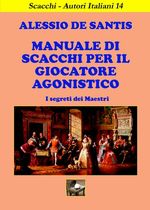 9788888928487 - Manuale di scacchi per il giocatore agonistico. I segreti dei maestri