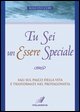 9788888951195 - Tu sei un essere speciale