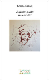9788888972503 - Anima nuda. Liriche 2013-2014