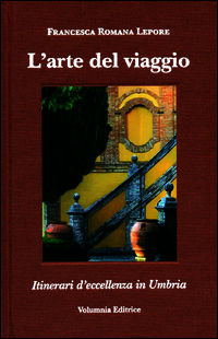 9788889024683 - L'arte del viaggio. Itinerari di eccellenza in Umbria. Ediz. italiana , inglese, tedeschi e francese