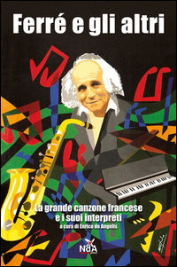 9788889035863 - Ferré e gli altri. La grande canzone francese e i suoi interpreti