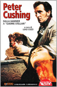 9788889084052 - Peter Cushing. Dalla Hammer a Guerre stellari