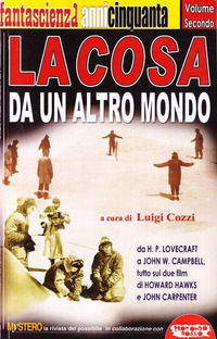 9788889084212 - La cosa da un altro mondo. Da H. P. Lovecraft a John W. Campbell, tutto sui due film di Howard Hawks e John Carpenter