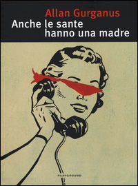 9788889113998 - Anche le sante hanno una madre