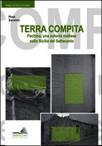 9788889122730 - Terra compita. Pachino, una colonia maltese nella Sicilia del Settecento