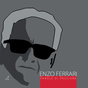 9788889123676 - Enzo Ferrari. Parole di passione