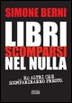 9788889177990 - Libri scomparsi nel nulla... e altri scompariranno presto