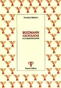 9788889198698 - Bultmann, Giovanni e la demitizzazione