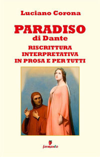 9788889207376 - Paradiso. Riscrittura interpretativa in prosa e per tutti. Nuova ediz.